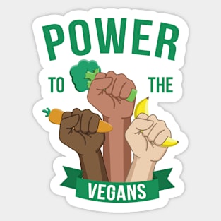 Power to the vegans. Sticker